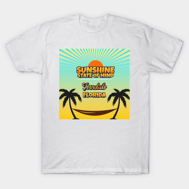 Ferndale Florida - Sunshine State of Mind T-Shirt by Gestalt Imagery